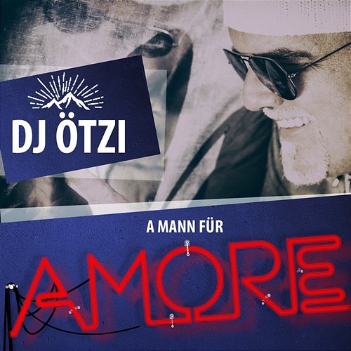 A Mann für Amore DJ Ötzi
