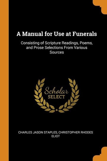 A Manual for Use at Funerals Staples Charles Jason