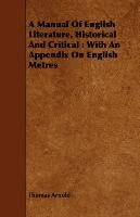 A Manual Of English Literature, Historical And Critical Arnold Thomas