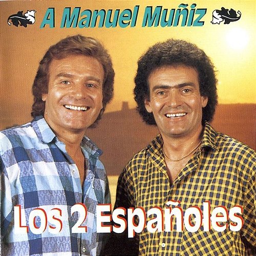 A Manuel Muñiz Los 2 Españoles