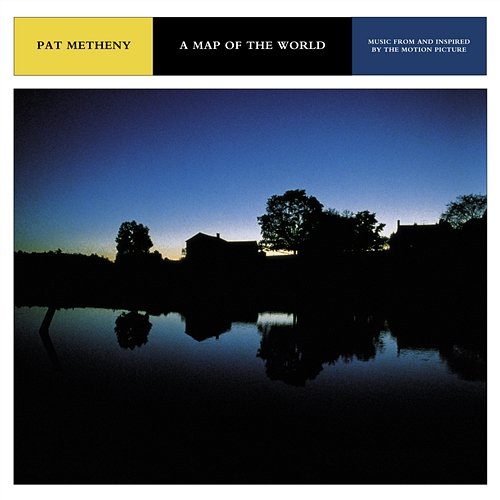 A Map of the World-Music from and Inspired by the Motion Picture Pat Metheny