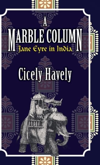 A Marble Column: Jane Eyre in India Cicely Havely