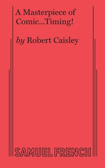 A Masterpiece of Comic...Timing! Caisley Robert