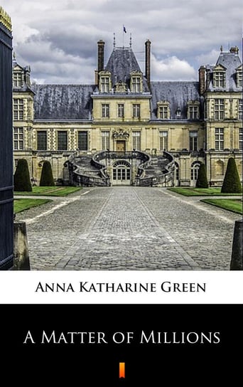 A Matter of Millions Green Anna Katharine