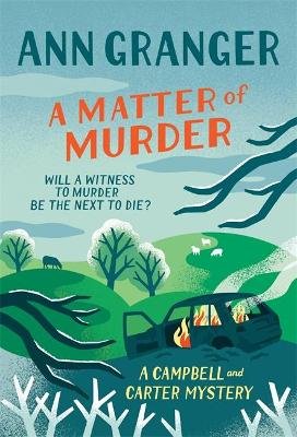 A Matter of Murder: Campbell & Carter mystery 7 Granger Ann
