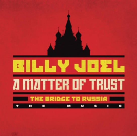 A Matter Of Trust: The Bridge to Russia: The Music Joel Billy