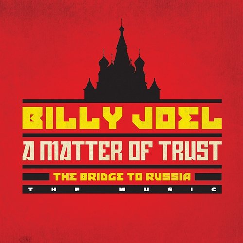 A Matter of Trust - The Bridge to Russia: The Music (Live) Billy Joel