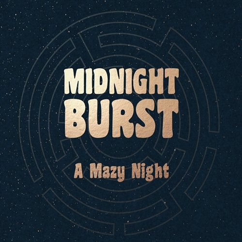 A Mazy Night Midnight Burst