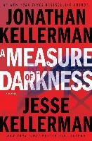 A Measure of Darkness Kellerman Jonathan, Kellerman Jesse