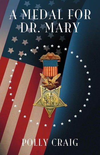 A Medal for Dr. Mary Craig Polly J.