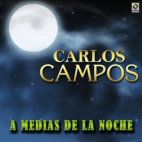 A Media De La Noche Carlos Campos