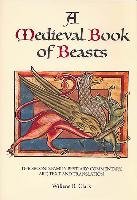 A Medieval Book of Beasts: The Second-Family Bestiary. Commentary, Art, Text and Translation. Clark Willene B.
