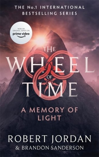 A Memory Of Light: Book 14 of the Wheel of Time Jordan Robert, Sanderson Brandon