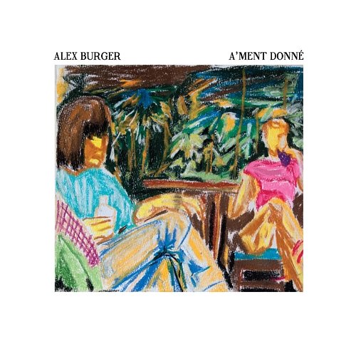 À'ment donné Alex Burger