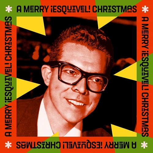 A Merry ¡Esquivel! Christmas Esquivel And His Orchestra