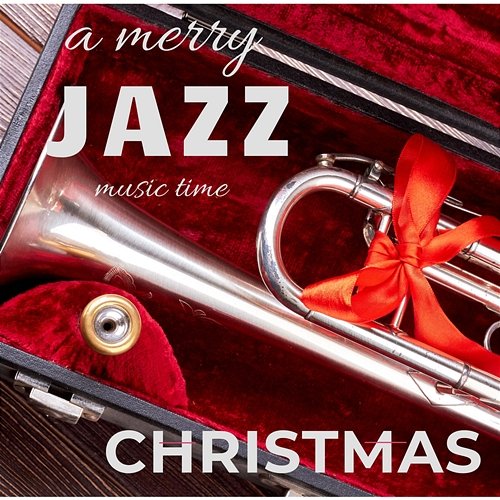A Merry Jazz Christmas Music Time Various Artists