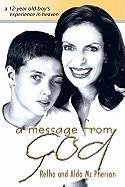 A Message from God: A 12-Year Old Boy's Experience in Heaven Mcpherson Retha, Mcpherson Aldo