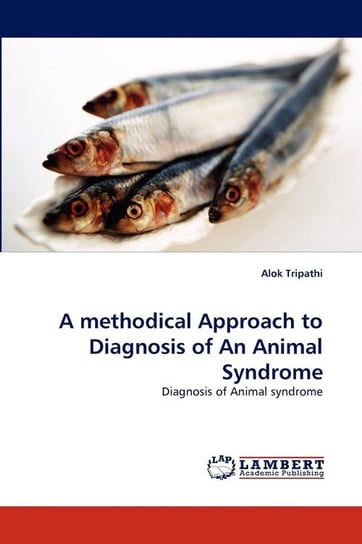 A Methodical Approach to Diagnosis of an Animal Syndrome Tripathi Alok