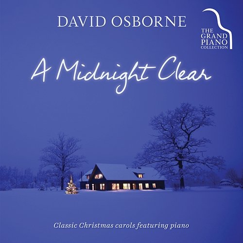 A Midnight Clear: Classic Christmas Carols Featuring Piano David Osborne