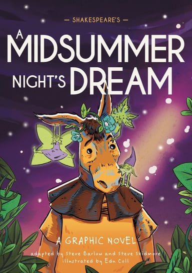 A Midsummer Night's Dream. Classics in Graphics: Shakespeare's Barlow Steve, Steve Skidmore