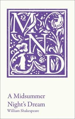 A Midsummer Night's Dream. KS3 Classic Text and A-Level Set Text Student Edition Shakespeare William
