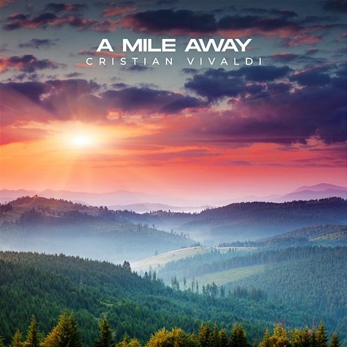 A Mile Away Cristian Vivaldi