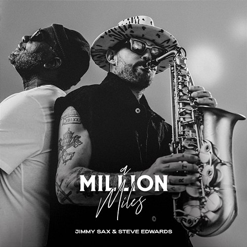 A Million Miles Jimmy Sax & Steve Edwards