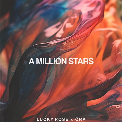 A Million Stars Lucky Rose feat. ÖRA