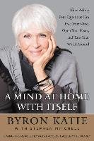 A Mind at Home with Itself Katie Byron