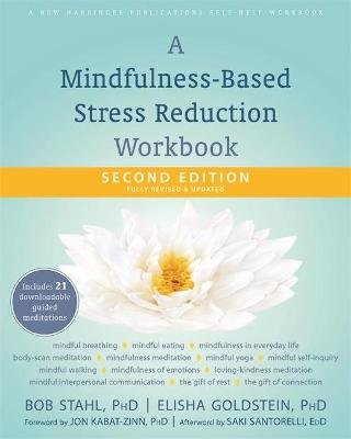 A Mindfulness-Based Stress Reduction Workbook Stahl Bob