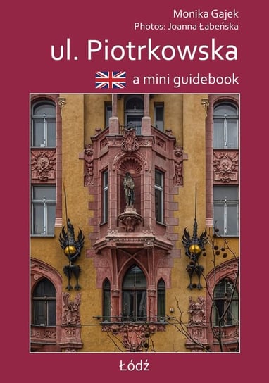 A mini guidebook ulica Piotrkowska Monika Gajek, Joanna Łabeńska