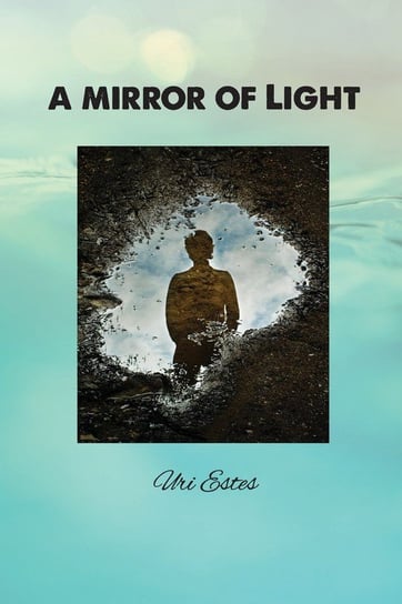 A Mirror of Light Hartsfield And Hillsbeth Publishing House