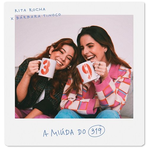 A Miúda do 319 Rita Rocha feat. Bárbara Tinoco