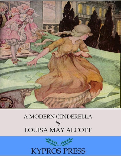 A Modern Cinderella Alcott May Louisa