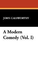 A Modern Comedy (Vol. I) Galsworthy John Sir