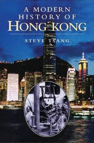 A Modern History of Hong Kong: 1841-1997 Steve Tsang