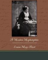 A Modern Mephistopheles Alcott Louisa May