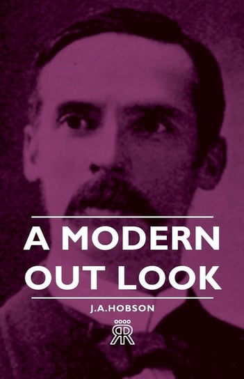 A Modern Outlook - Studies of English and American Tendencies Hobson John Atkinson