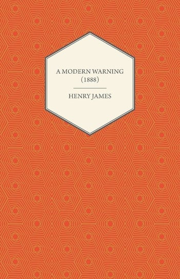 A Modern Warning (1888) James Henry