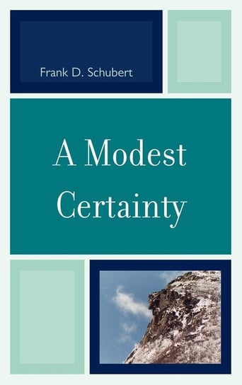 A Modest Certainty Schubert Frank D.
