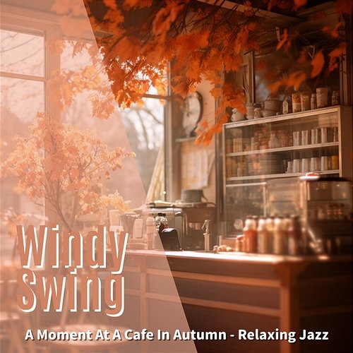 A Moment at a Cafe in Autumn-Relaxing Jazz Windy Swing