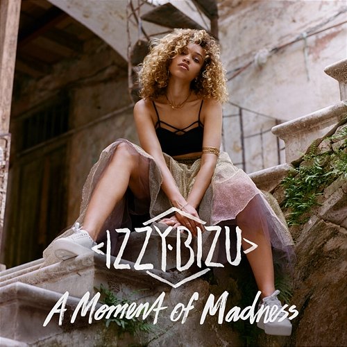 A Moment of Madness Izzy Bizu