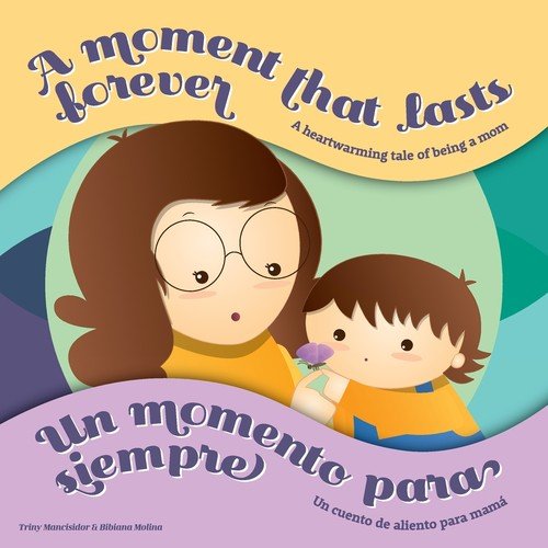A Moment that Lasts Forever - Un momento para siempre Mancisidor Triny