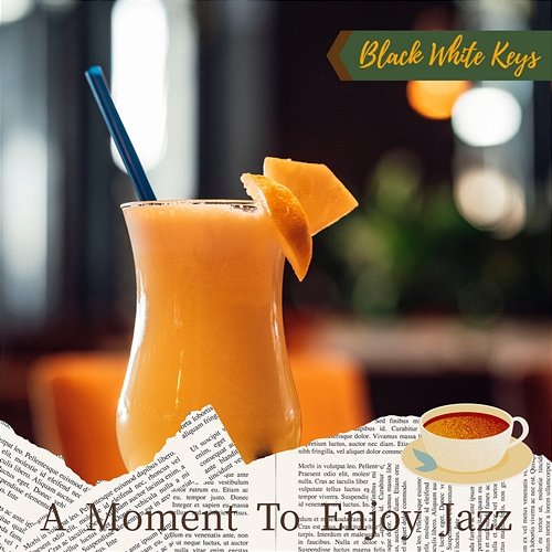 A Moment to Enjoy Jazz Black White Keys