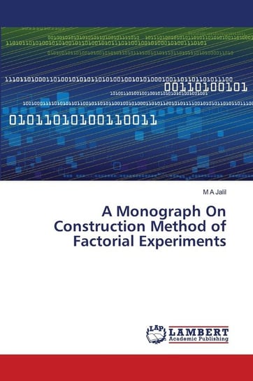 A Monograph On Construction Method of Factorial Experiments Jalil M A