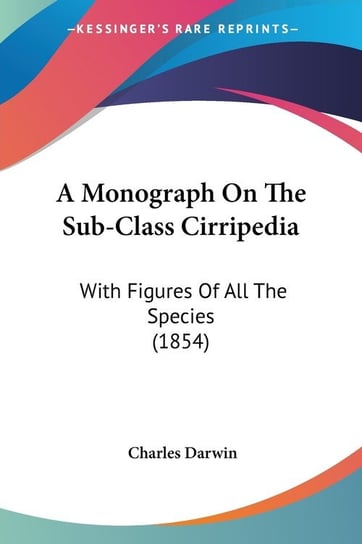 A Monograph On The Sub-Class Cirripedia Darwin Charles