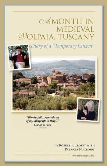 A Month in Medieval Volpaia, Tuscany Crosby Robert P
