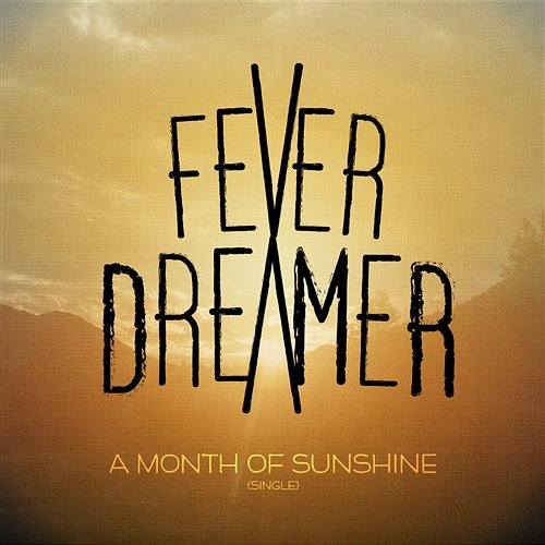 A Month of Sunshine Fever Dreamer