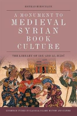 A Monument to Medieval Syrian Book Culture Edinburgh University Press