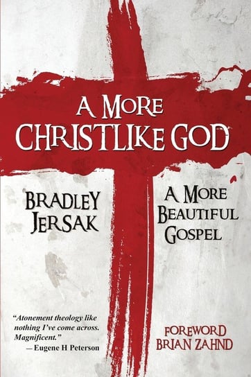 A More Christlike God Jersak Bradley